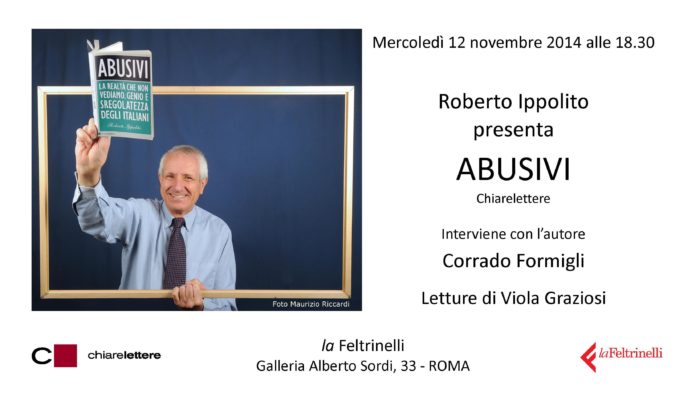 Roberto Ippolito Abusivi Chiarelettere invito 12 novembre 2014 Galleria Roma Roberto Ippolito Abusivi Chiarelettere invito 12 novembre 2014 Galleria Roma