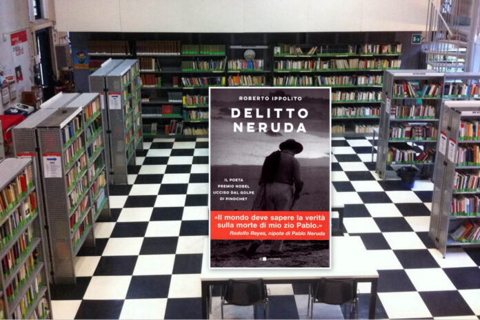 La Biblioteca Tullio De Mauro elogia il libro di Roberto Ippolito “Delitto Neruda” (Chiarelettere) sul sito Biblioteche di Roma e sui suoi social 6 giugno 2021